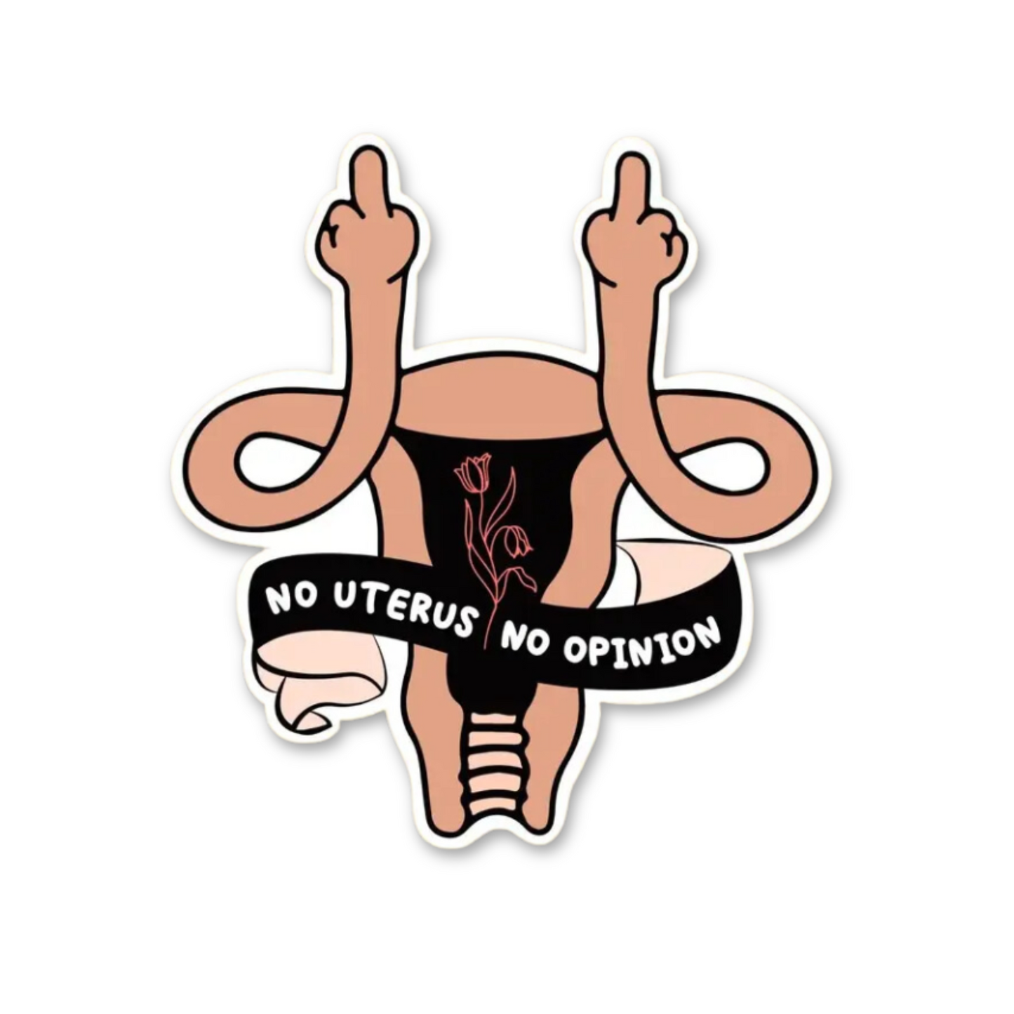 No Uterus No Opinion Sticker