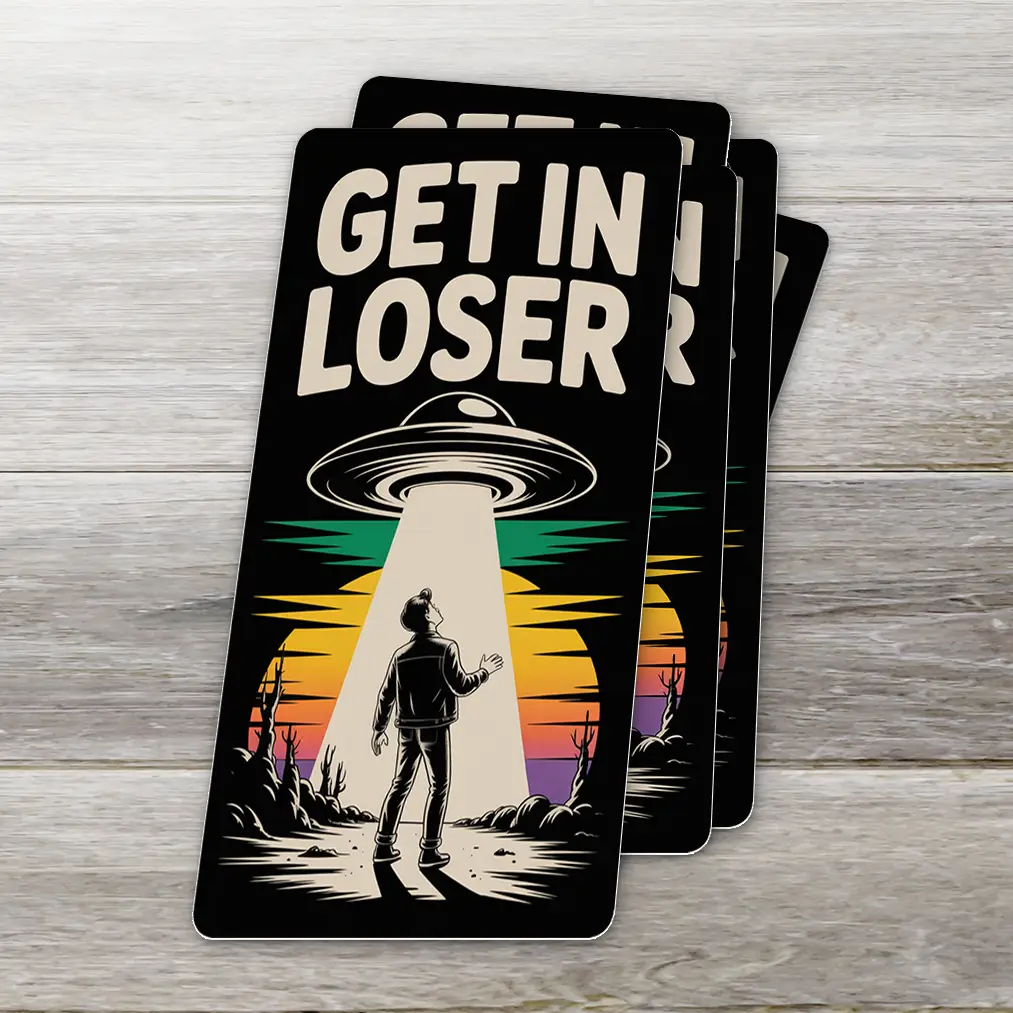 Get in Loser Sticker