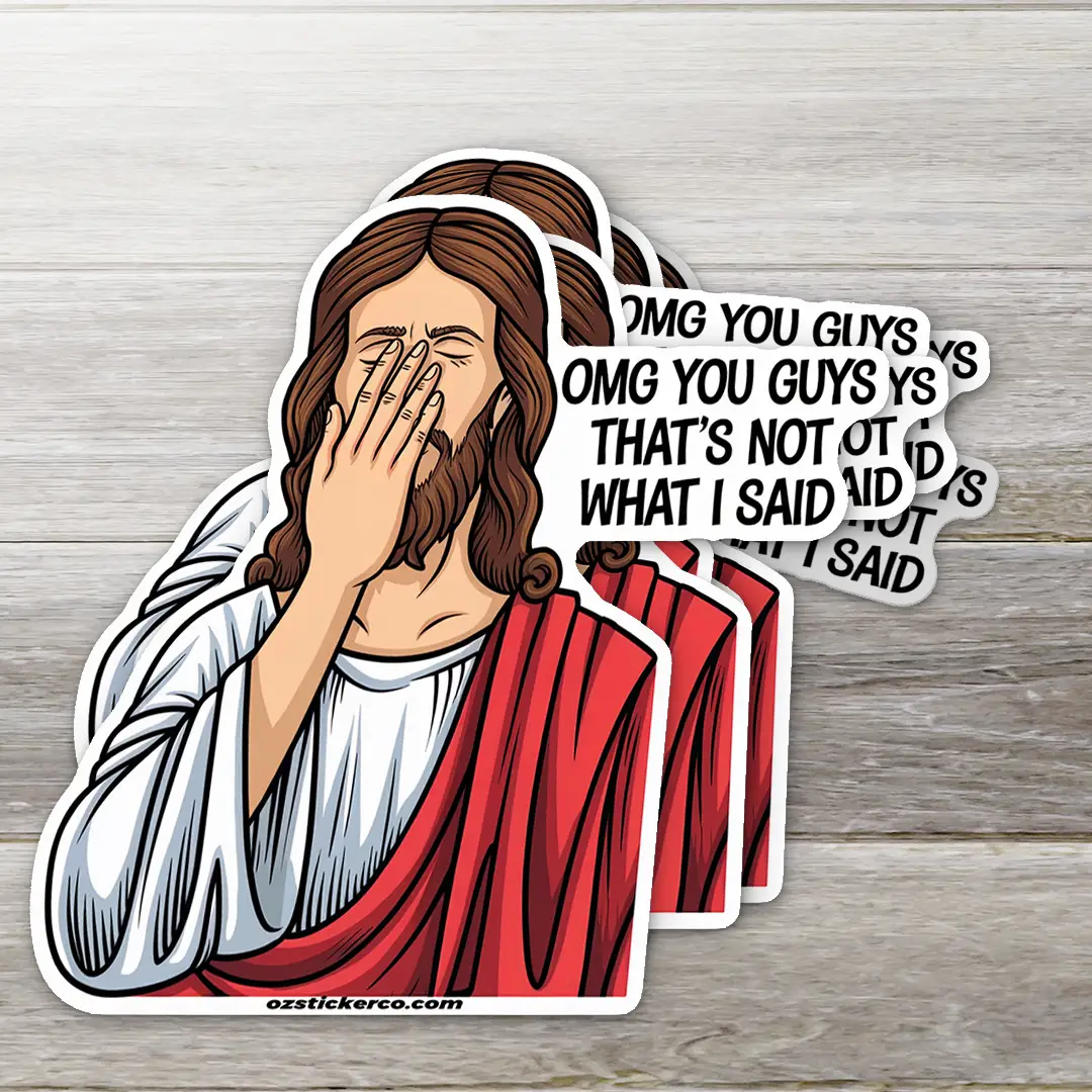 Jesus "That's Not What I Said" Sticker